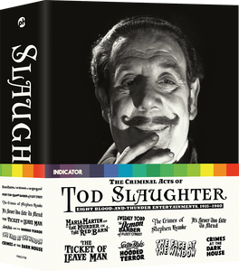 THE CRIMINAL ACTS OF TOD SLAUGHTER: EIGHT BLOOD-AND-THUNDER ENTERTAINMENTS, 1935-1940 - LE