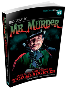 MR MURDER: THE LIFE AND TIMES OF TOD SLAUGHTER - Paperback book